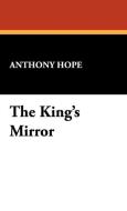 The King's Mirror di Anthony Hope edito da Wildside Press