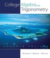 College Algebra and Trigonometry di Richard D Nation edito da Cengage Learning, Inc