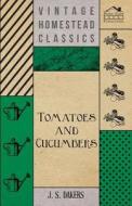 Tomatoes And Cucumbers di J. S. Dakers edito da Mackaye Press