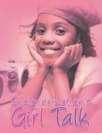 Girl Talk di Joann Hill edito da Xlibris