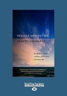 Passage Meditation: Bringing the Deep Wisdom of the Heart Into Daily Life di Eknath Easwaran edito da ReadHowYouWant