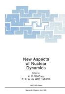 New Aspects of Nuclear Dynamics di P. K. A. De Witt Huberts, J. H. Koch edito da Springer US
