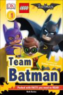 DK Readers L1: The Lego(r) Batman Movie Team Batman: Sometimes Even Batman Needs Friends di Dk, Beth Davies edito da DK PUB