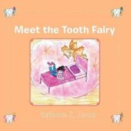 Meet the Tooth Fairy di Safoora Z. Zerza edito da AuthorHouse