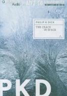 The Crack in Space di Philip K. Dick edito da Brilliance Audio