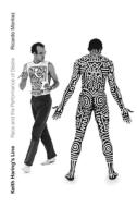 Keith Haring's Line: Race and the Performance of Desire di Ricardo Montez edito da DUKE UNIV PR
