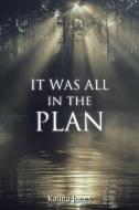 It Was All in the Plan di Katina Jones edito da Trafford Publishing