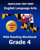 Maryland Test Prep English Language Arts MSA Reading Workbook Grade 4: Common Core Edition di Test Master Press Maryland edito da Createspace
