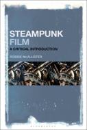 Steampunk Film di Robbie McAllister edito da Bloomsbury Publishing Plc
