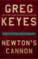 Newton's Cannon di Greg Keyes edito da OPEN ROAD MEDIA SCI FI & FANTA