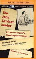 The John Lardner Reader: A Press Box Legend's Classic Sportswriting di John Lardner edito da Audible Studios on Brilliance