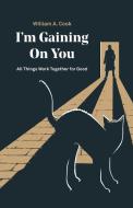 I'M Gaining  on You di William A. Cook edito da Westbow Press