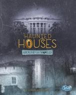 Haunted Houses Around the World di Joan Axelrod-Contrada edito da CAPSTONE PR