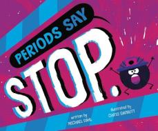Periods Say Stop. di Michael Dahl edito da PICTURE WINDOW BOOKS