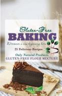 Baking Gluten-Free: Only Natural Products di Lisa Brown edito da LIGHTNING SOURCE INC