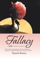 Fallacy di Pamela Brown edito da Xlibris