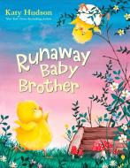 Runaway Baby Brother di Katy Hudson edito da RANDOM HOUSE