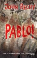 Pablo! di John Rechy edito da ARTE PUBLICO PR