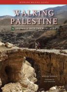 Walking Palestine: 25 Journeys in the West Bank di Stefan Szepsi, Stefan Szepesi edito da Interlink Books
