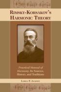 Rimsky-Korsakov's Harmonic Theory di Larisa P. Jackson edito da University Of North Texas Press,U.S.