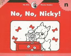 No, No, Nicky! di Rozanne Lanczak Williams edito da Creative Teaching Press