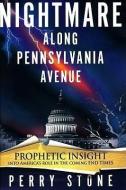 Nightmare Along Pennsylvania Avenue: Prophetic Insight Into America's Role in the Coming End Times di Perry F. Stone edito da CREATION HOUSE