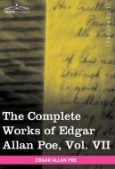 The Complete Works of Edgar Allan Poe, Vol. VII (in Ten Volumes) di Edgar Allan Poe edito da Cosimo Classics