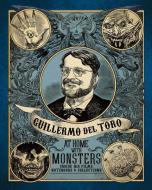 Guillermo del Toro: At Home with Monsters: Inside His Films, Notebooks, and Collections di Guillermo del Toro edito da INSIGHT ED