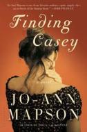 Finding Casey di Jo-Ann Mapson edito da Bloomsbury Publishing PLC