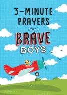 3-Minute Prayers for Brave Boys di Glenn Hascall edito da SHILOH KIDZ