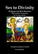 Sex to Divinity di Jorge Adoum edito da Lulu.com