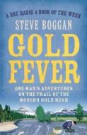 Gold Fever di Steve Boggan edito da Oneworld Publications