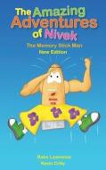 The Amazing Adventures Of Nivek The Memory Stick Man di Babs Lawrence, Kevin Crilly edito da Grosvenor House Publishing Ltd