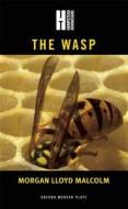 The Wasp di Morgan Lloyd Malcolm edito da Oberon Books Ltd