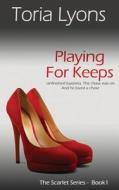 Playing for Keeps di Toria Lyons edito da Accent Press Ltd