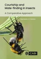 Courtship and Mate-Finding in Insects: A Comparative Approach di Raymond J. C. Cannon edito da CABI