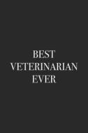 BEST VETERINARIAN EVER di Journals For Everyone edito da INDEPENDENTLY PUBLISHED