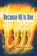 Because All Is One di Stone Rabbi Ariel Stone edito da Xlibris Us