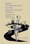Body Technologies In The Greco-Roman World edito da Liverpool University Press