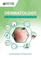 Dermatology: A Quick Reference Guide di John Kirby edito da Class Publishing