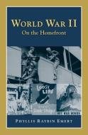 World War II: On the Homefront di Phyllis Raybin Emert edito da HISTORY COMPASS LLC