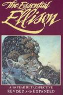 The Essential Ellison di Harlan Ellison edito da Morpheus International,U.S.