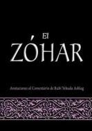 El Zohar: Anotaciones Al Comentario de Rav Yehuda Ashlag di Rav Yehuda Ashlag Phd edito da Laitman Kabbalah Publishers