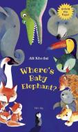 Where's Baby Elephant di Ali Khodai edito da Tiny Owl Publishing Ltd