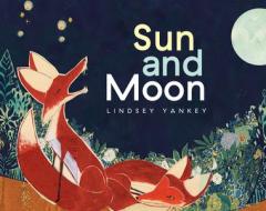 Sun And Moon di Lindsey Yankey edito da Simply Read Books