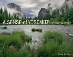 Sense of Yosemite Calendar edito da Yosemite Association