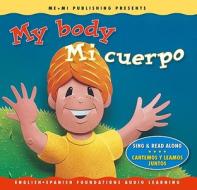 My Body/Mi Cuerpo edito da Me+mi Publishing
