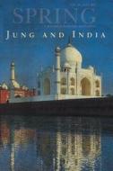 Spring, a Journal of Archetype and Culture, Vol. 90, Fall 2013, Jung and India edito da SPRING JOURNAL