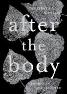 After the Body: New & Selected Poems di Cleopatra Mathis edito da SARABANDE BOOKS