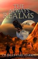 The Always Realms di Charles Earl Harrel edito da Winged Publications